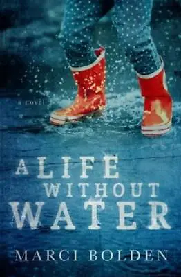 A Life Without Water - Paperback By Bolden Marci - ACCEPTABLE • $4.43