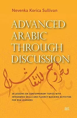 Advanced Arabic Through Discussion: 16 Debate-C. Sullivan** • $87.05