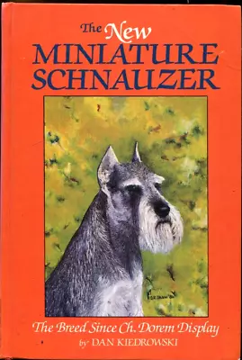 The New Miniature Schnauzer Dan Kiedrowski Dog Book HC 1986 1 Pr 1 Ed Pub Letter • $12.99