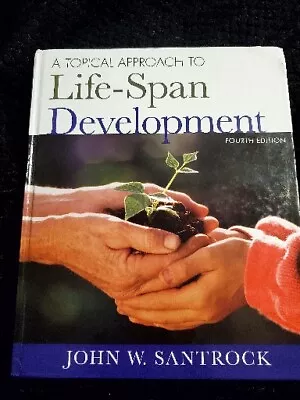 A Topical Approach To Lifespan Development By John W. Santrock (2007 Hardcover) • $15