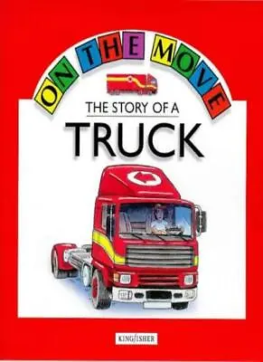 £2.51 • Buy The Story Of A Truck (On The Move) By  Angela Royston, J. Farman