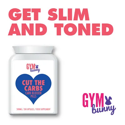 Gym Bunny Cut The Carbs Carb Blocker Pills – Diet Pill Get Slim Toned Thin Sexy • £21.99