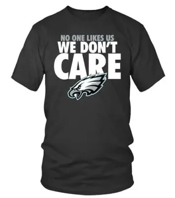 $21.99 • Buy Philadelphia Eagles No One Likes Us We Don't Care T-shirt Gift Fan All Size