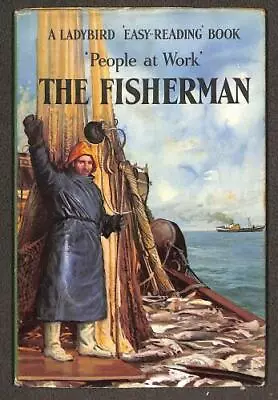 The Fisherman - Ladybird Easy Reading Books Series 606B People At Work • £3.50