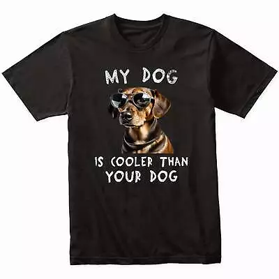 Dachshund My Dog Is Cooler Than Your Dog Funny Dog Owner T-Shirt • $19.99