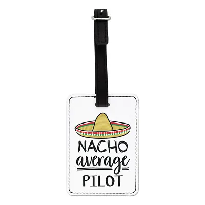 Nacho Average Pilot Visual Luggage Tag Suitcase Bag • $33.98