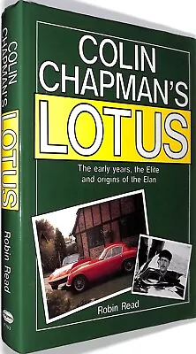 £18 • Buy Robin Read ~ COLIN CHAPMAN'S LOTUS Early Years Elite Elan ~ 1st Ed 1989 Haynes