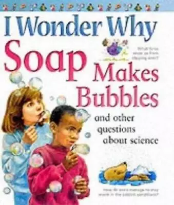 I Wonder Why Soap Makes Bubbles And Other - Paperback By Taylor Barbara - GOOD • $4.08