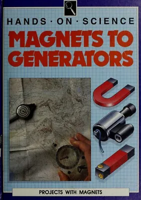 Magnets To Generators : Projects With Magnetism Paperback Peter L • $7.26