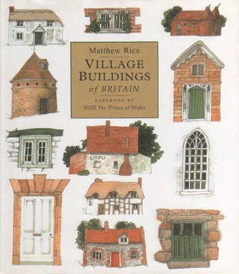 £17.66 • Buy VILLAGE BUILDINGS OF BRITAIN By Matthew Rice, Good Used Book (Hardcover) FREE & 