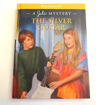 American Girl JULIE Retired Hardcover MYSTERY BOOK  THE SILVER GUITAR   - New • $8.99