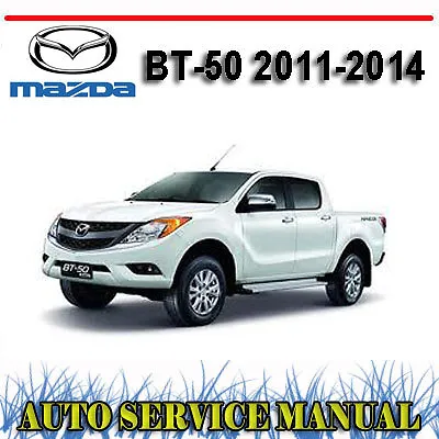 Mazda Bt-50 2011-2014 Workshop Repair Service + Owners Manual ~ Dvd • $13.99
