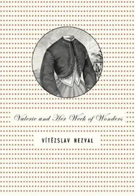 Vitezslav Nezval Valerie And Her Week Of Wonders (Paperback) • $16.23