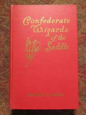 Confederate Wizards Of The Saddle - By Confederate Cavalryman - 1958 - Mint • $95