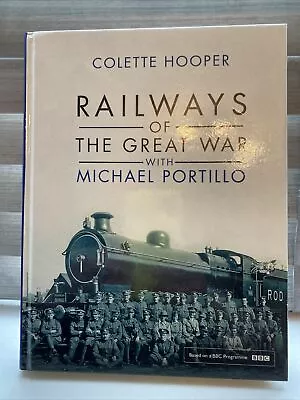 Railways Of The Great War Colette Cooper Michael Portillo BBC  • £8