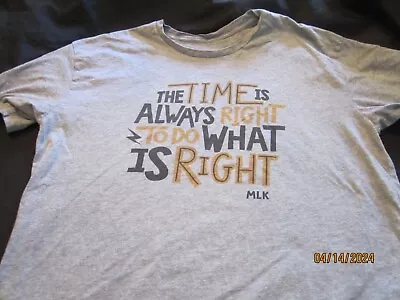 Martin Luther King Jr T-Shirt - Gray - Large - The Time Is Always Right • $11.24