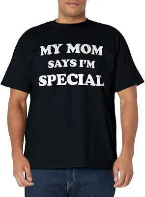 Funny My Mom Says I'm Special T-Shirt For Sons And Daughters Gift Unisex T-Shirt • $21.95