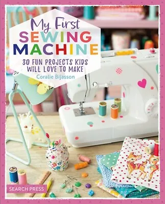 My First Sewing Machine 9781800921580 Coralie Bijasson - Free Tracked Delivery • £10.42