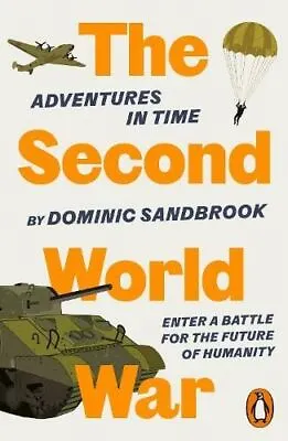 Adventures In Time: The Second World War By Dominic Sandbrook • £8.78