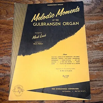 $26 • Buy Melodic Moments At The Gulbransen Organ By Mark Laub Sheet Music Book 1960