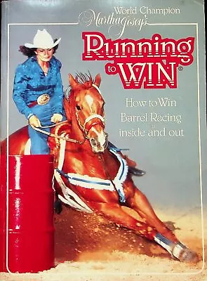 World Champion Martha Josey's Running To Win: How To Win At Barrel Racing Both.. • $49.88