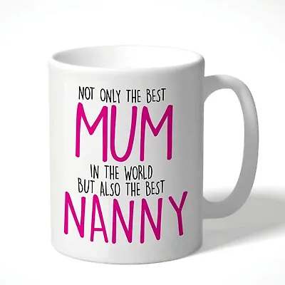 Mum Mug Birthday Cute Gift For Mum Nanny   - Best Nanny - CMUG236 • £9.99
