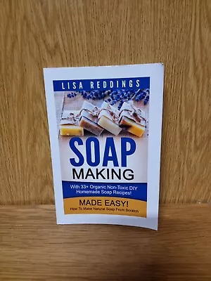 Soap Making: Made Easy! - How To Make Natural Soap From Scratch (B5) • £10