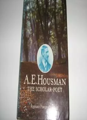 A. E. Housman: The Scholar-PoetRichard Perceval Graves- 0710003 • £3.28