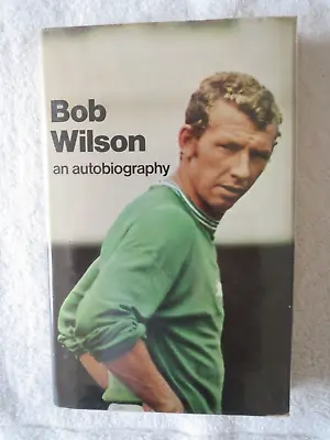 £9.99 • Buy Mint Football Book  Bob Wilson - An Autobiography 