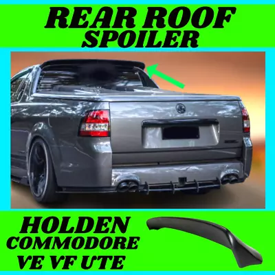 SOLID PLASTIC Rear Roof Wing FOR Holden Commodore VE VF UTE HSV SS Top Spoiler • $169