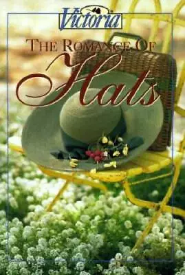 Victoria The Romance Of The Hats - Hardcover By Victoria Magazine - GOOD • $4.57