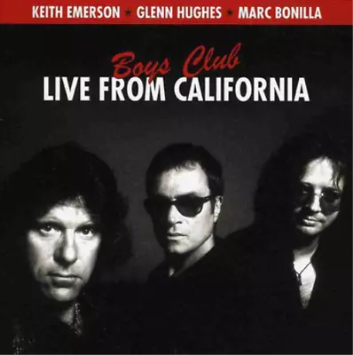 Keith Emerson/Glenn Hughes/Marc Bonilla Boys Club: Live From California (CD) • £5.89