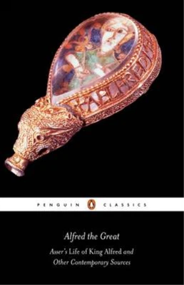 Alfred The Great: Asser's  Life Of King Alfred  And Other Contemporary Sources ( • £4.44
