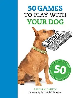 50 Games To Play With Your Dog By Tobiassen Janet Book The Cheap Fast Free Post • £2.13