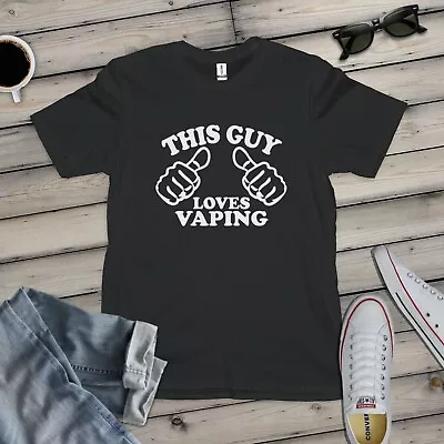 THIS GUY LOVES VAPING T-SHIRT (Smoking Vape Juice Vapor Pipe Smoke Vaper Cigar ) • $18.93