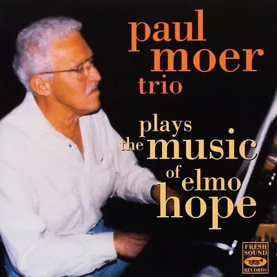 Paul Moer Plays The Music Of Elmo Hope (CD) • $19.99