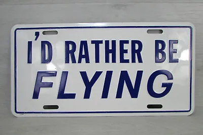 I'd Rather Be Flying ~ License Plate Pilot Aviation Airplane ~ Great Condition • $14.24