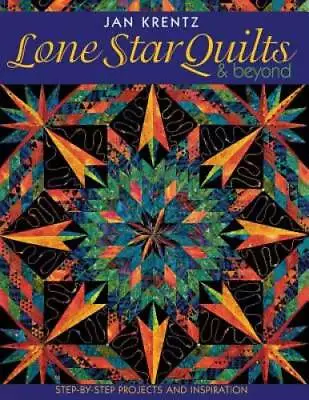 $4.48 • Buy Lone Star Quilts & Beyond: Step-by-Step Projects And Inspiration - GOOD