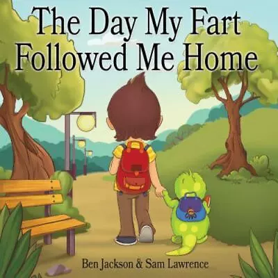 The Day My Fart Followed Me Home By Jackson Ben; Lawrence Sam • $10.21