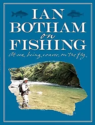 £2.89 • Buy Botham On Fishing: At Sea, Being Coarse, On The Fly, Botham, Ian, Used; Good Boo
