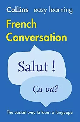 Easy Learning French Conversation (Collins Easy Learn... By Collins Dictionaries • £4.49