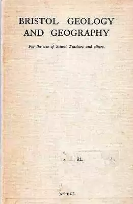 £8.85 • Buy Reynolds, Sydney H  BRISTOL GEOLOGY AND GEOGRAPHY FOR THE USE OF SCHOOL TEACHERS