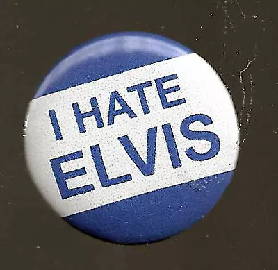 Retro Repro 1956 Elvis Presley Pinback Button  I Hate Elvis  1.25  • $3.95