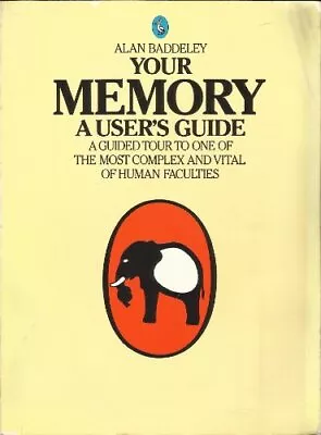 Your Memory: A User's Guide: A Guided ... By Baddeley Alan Paperback / Softback • $8.23