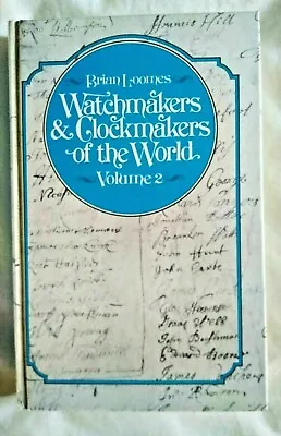 £11.99 • Buy Watchmakers & Clockmakers Of The World - Volume 2 By Brian Loomes 1978