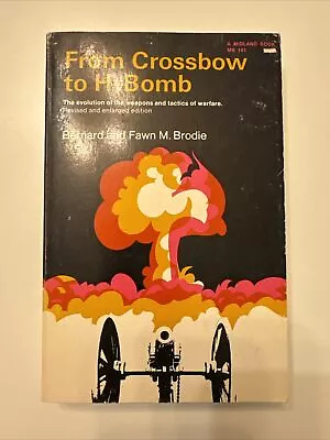 Vintage 1973 From Crossbow To H-Bomb By B & F Brodie PB 1st/2nd VG • $11.25