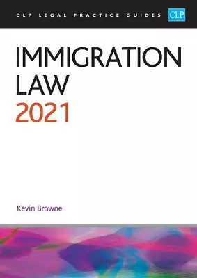 Immigration Law 2021 (CLP Legal Practice Course Guides): Legal Practice Course G • £4.66