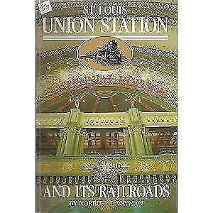 St. Louis Union Station And Its Railroads By Wayman Norbury L • $5.67