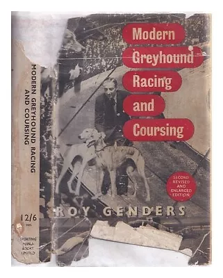 GENDERS ROY Modern Greyhound Racing And Coursing / Roy Genders 1949 Hardcover • £106.95