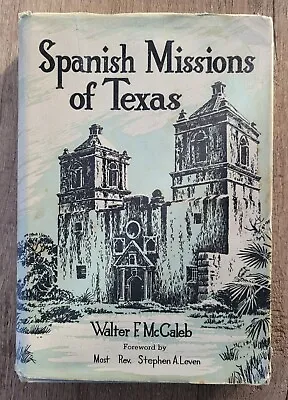 Spanish Missions Of Texas Walter F McCaleb  3rd Ed 1962 Hardcover Dust Jacket • $15